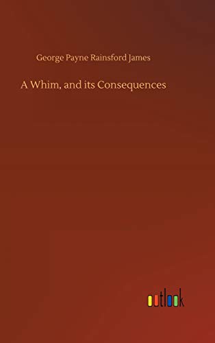 Whim, and Its Consequences [Hardcover]