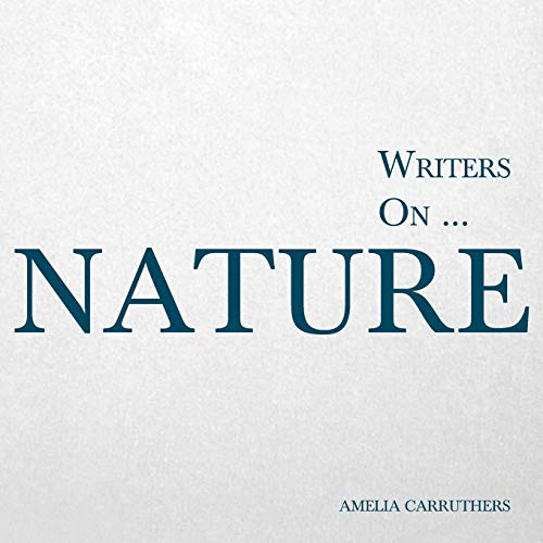 Writers On... Nature (a Book Of Quotations, Poems And Literary Reflections) [Paperback]