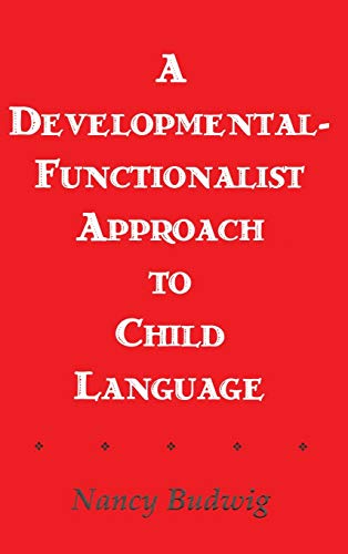 A Developmental-functionalist Approach To Child Language [Hardcover]