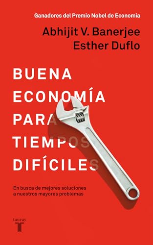 La buena economa para tiempos difciles / Good Economics for Hard Times [Paperback]