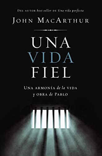 Una vida fiel: Una armona de la vida y obra de Pablo [Hardcover]