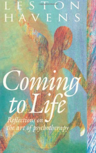 Coming to Life Reflections on the Art of Psychotherapy [Hardcover]