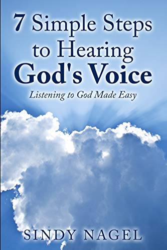 7 Simple Steps To Hearing God's Voice Listening To God Made Easy (volume 1) [Paperback]