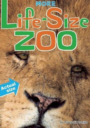 More Life-Size Zoo: An All-New Actual-Size An