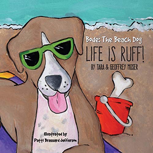 Bode The Beach Dog... life Is Ruff  [Paperback]