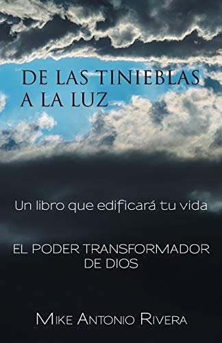 De Las Tinieblas A La Luz Un Libro Que Edificar Tu Vida (spanish Edition) [Paperback]