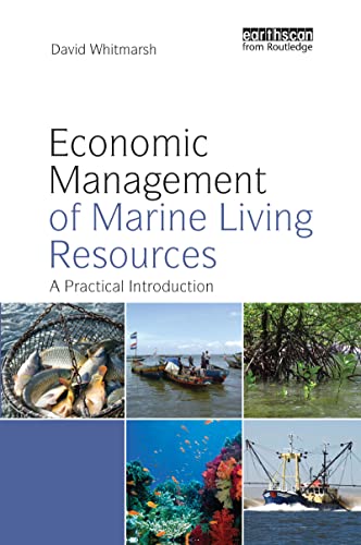 Economic Management of Marine Living Resources A Practical Introduction [Hardcover]