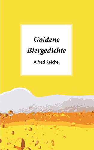 Goldene Biergedichte (german Edition) [Paperback]