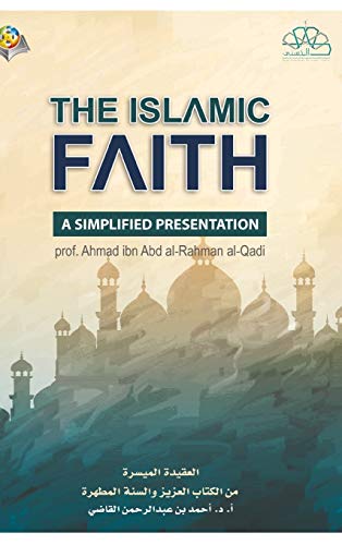 Islamic Faith a Simplified Presentation Hardcover Edition [Hardcover]