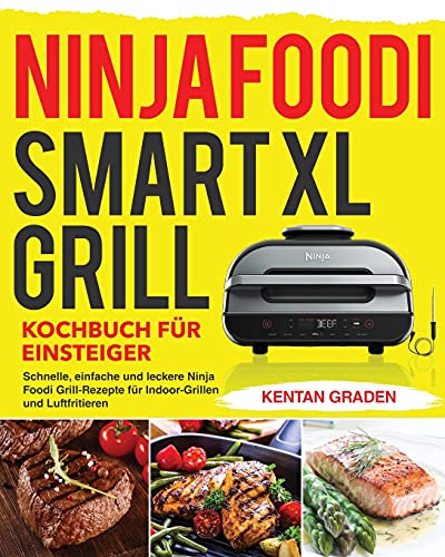 Ninja Foodi Smart XL Grill Kochbuch Fur Einsteiger [Paperback]