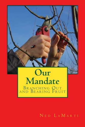 Our Mandate Branching Out And Bearing Fruit [Paperback]