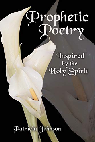 Prophetic Poetry Inspired By The Holy Spirit [Paperback]