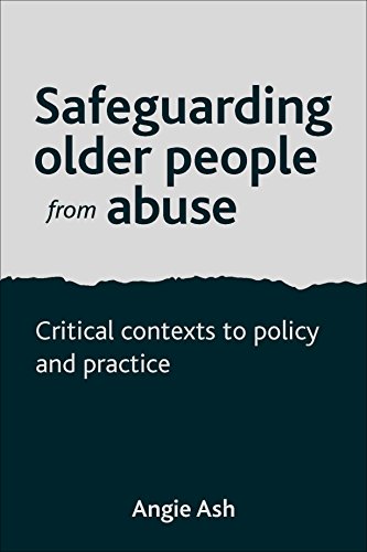 Safeguarding Older People from Abuse Critical Contexts to Policy and Practice [Hardcover]