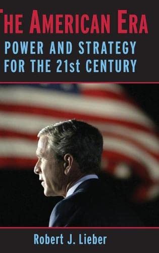 The American Era Poer and Strategy for the 21st Century [Hardcover]