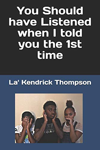 You Should Have Listened When I Told You the 1st Time [Paperback]