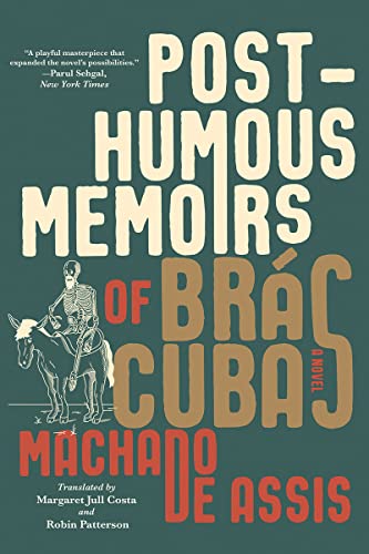 Posthumous Memoirs of Br?s Cubas: A Novel [Paperback]