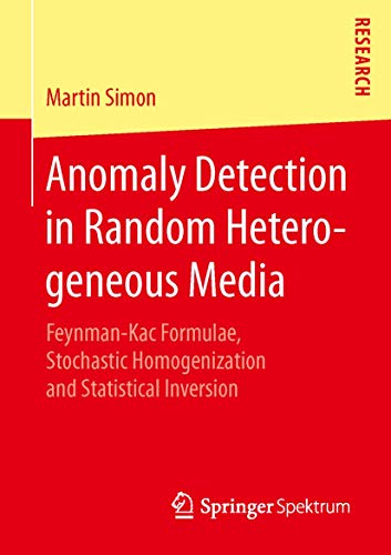 Anomaly Detection in Random Heterogeneous Media: Feynman-Kac Formulae, Stochasti [Paperback]