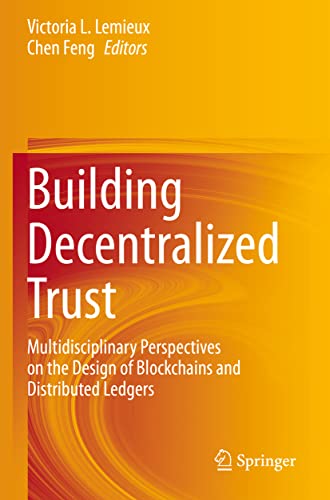 Building Decentralized Trust: Multidisciplinary Perspectives on the Design of Bl [Paperback]