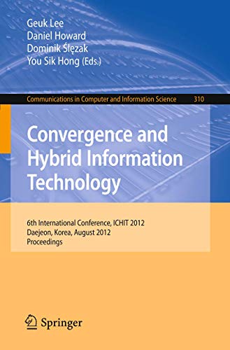 Convergence and Hybrid Information Technology 6th International Conference, ICH [Paperback]