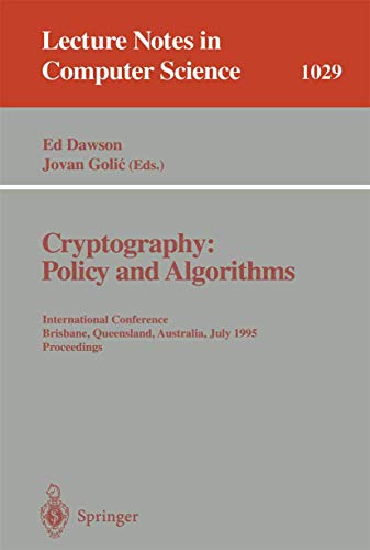 Cryptography: Policy and Algorithms: International Conference Brisbane, Queensla [Paperback]