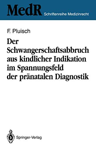 Der Schwangerschaftsabbruch aus kindlicher Indikation im Spannungsfeld der prna [Paperback]