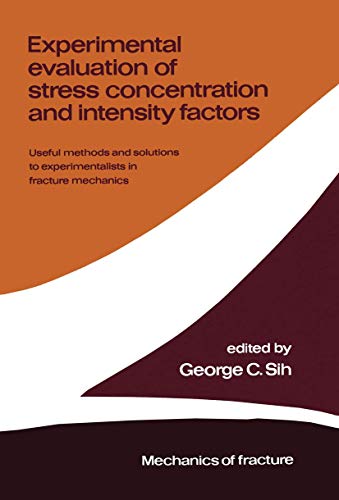 Experimental evaluation of stress concentration and intensity factors: Useful me [Paperback]