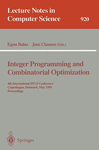 Integer Programming and Combinatorial Optimization 4th International IPCO Confe [Paperback]