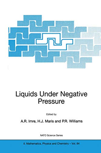 Liquids Under Negative Pressure: Proceedings of the NATO Advanced Research Works [Paperback]