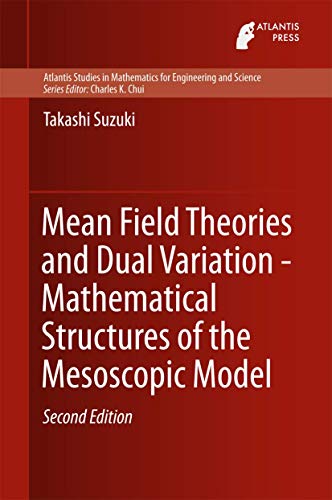 Mean Field Theories and Dual Variation - Mathematical Structures of the Mesoscop [Hardcover]