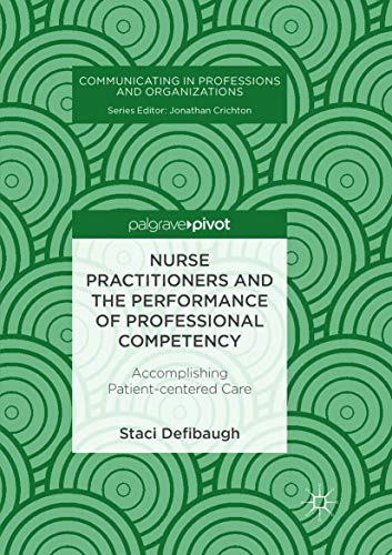 Nurse Practitioners and the Performance of Professional Competency: Accomplishin [Paperback]