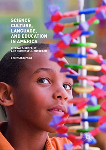 Science Culture, Language, and Education in America Literacy, Conflict, and Suc [Paperback]