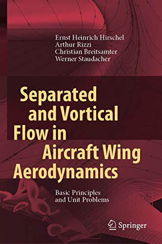 Separated and Vortical Flow in Aircraft Wing Aerodynamics: Basic Principles and  [Hardcover]