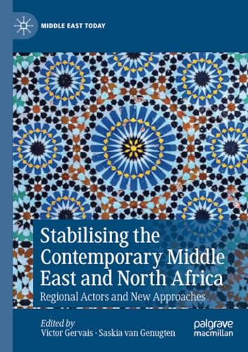 Stabilising the Contemporary Middle East and North Africa Regional Actors and N [Paperback]