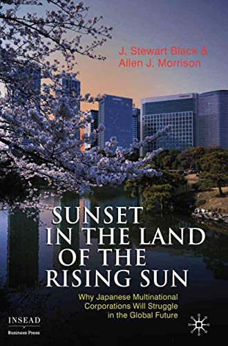 Sunset in the Land of the Rising Sun Why Japanese Multinational Corporations Wi [Paperback]