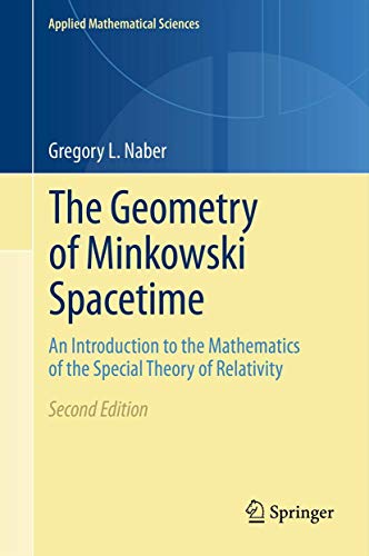 The Geometry of Minkowski Spacetime: An Introduction to the Mathematics of the S [Hardcover]