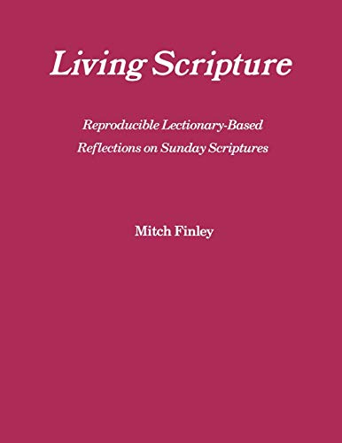 Living Scripture: Reproducible Lectionary-Based Reflections on Sunday Scriptures [Paperback]