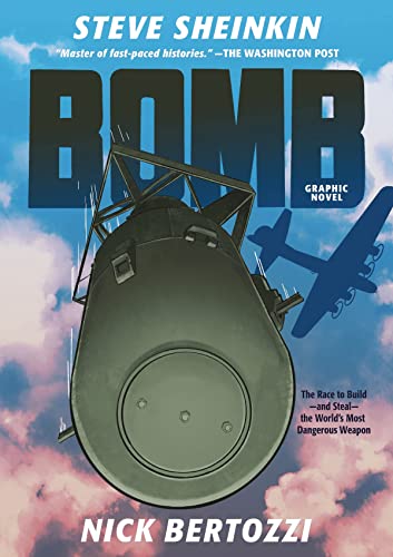 Bomb (Graphic Novel): The Race to Build--and Steal--the World's Most Dangerous W [Paperback]