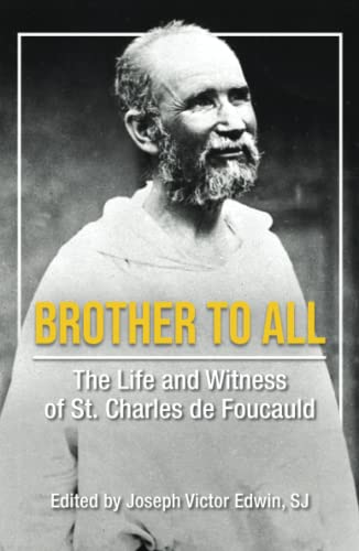 Brother to All the Life and Witness of Saint Charles de Foucauld [Paperback]