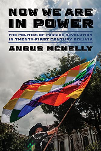 Now We Are in Power: The Politics of Passive Revolution in Twenty-First-Century  [Hardcover]