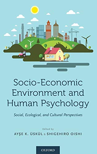 Socio-Economic Environment and Human Psychology: Social, Ecological, and Cultura [Hardcover]