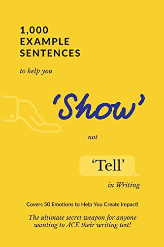 1,000 Example Sentences To Help You 'sho' Not 'Tell' In Writing