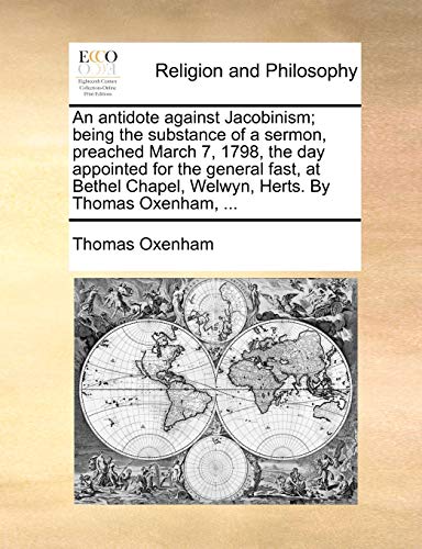 An Antidote Against Jacobinism Being The Substance Of A Sermon, Preached March  [Paperback]