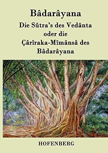 Die Stra's Des Vednta Oder Die rraka-Mmns Des Bdaryana (german Edition [Paperback]