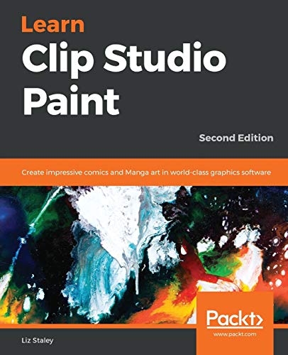 Learn Clip Studio Paint  Create Impressive Comics and Manga Art in World-Class  [Paperback]