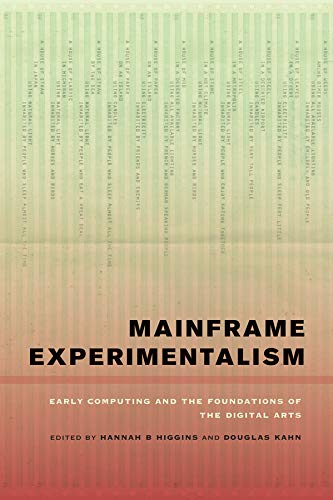 Mainframe Experimentalism Early Computing and the Foundations of the Digital Ar [Paperback]