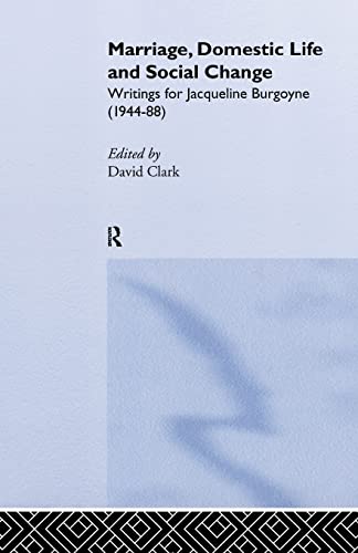 Marriage, Domestic Life and Social Change Writings for Jacqueline Burgoyne, 194 [Paperback]