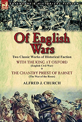 Of English Wars  To Classic Works of Historical Faction-With the King at Oxfor [Hardcover]