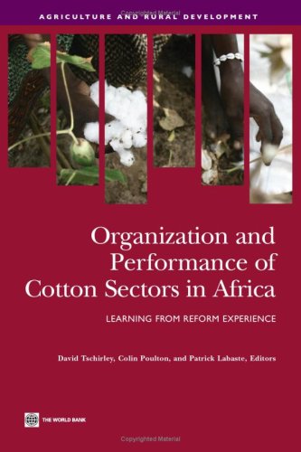 Organization and Performance of Cotton Sectors in Africa Learning from Reform E [Paperback]