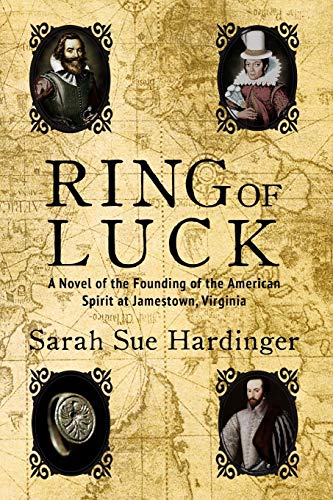 Ring Of Luck A Novel Of The Founding Of The American Spirit At Jamestone, Virg [Paperback]