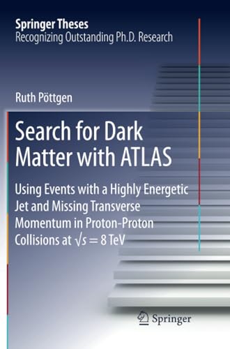 Search for Dark Matter with ATLAS: Using Events with a Highly Energetic Jet and  [Paperback]